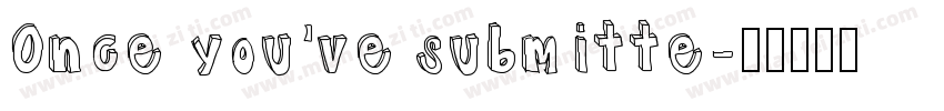 Once you’ve submitte字体转换